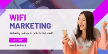 Wifi Marketing là gì? Xu hướng quảng cáo mới cho các nhà bán lẻ