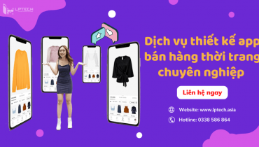 Dịch vụ thiết kế app bán hàng thời trang, quần áo chuyên nghiệp 