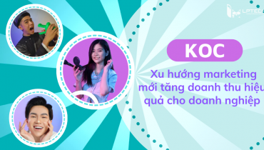 KOC - Xu hướng marketing mới tăng doanh thu hiệu quả cho doanh nghiệp