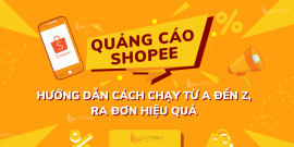 Quảng cáo Shopee: hướng dẫn cách chạy từ A đến Z, ra đơn hiệu quả