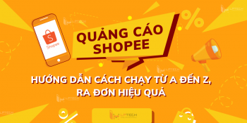 Quảng cáo Shopee: hướng dẫn cách chạy từ A đến Z, ra đơn hiệu quả