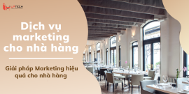 Dịch vụ marketing cho nhà hàng uy tín, chất lượng