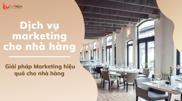 Dịch vụ marketing cho nhà hàng uy tín, chất lượng