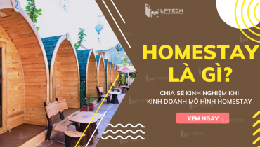 Homestay là gì? Chia sẻ kinh nghiệm khi kinh doanh mô hình homestay 