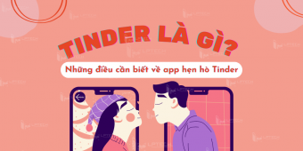 Tinder là gì? Những điều cần biết về app hẹn hò hot nhất hiện nay