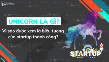 Unicorn là gì? Vì sao được xem là biểu tượng của startup thành công?