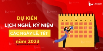 Dự kiến các ngày lễ trong năm 2023
