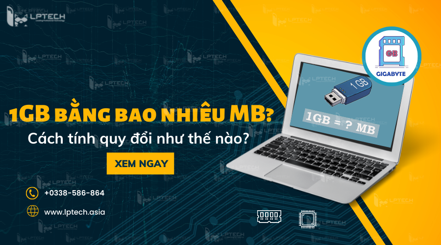 1gb bằng bao nhiêu mb? Cách tính quy đổi như thế nào?