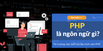 PHP là ngôn ngữ gì? Thị trường việc làm của lập trình viên PHP