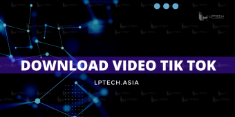 Tổng Hợp Cách Download Video TikTok - Tải Video TikTok Đơn Giản