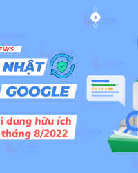 Bản cập nhật nội dung hữu ích của Google cho người dùng tháng 8/2022