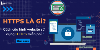 HTTPS là gì? Cách cấu hình website sử dụng HTTPS miễn phí
