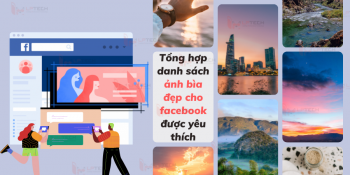 Tổng hợp danh sách ảnh bìa đẹp cho facebook được yêu thích