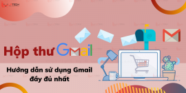 Hộp thư gmail là gì ? Hướng dẫn sử dụng Gmail đầy đủ nhất