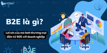 B2E là gì? Lợi ích của mô hình thương mại điện tử B2E với doanh nghiệp