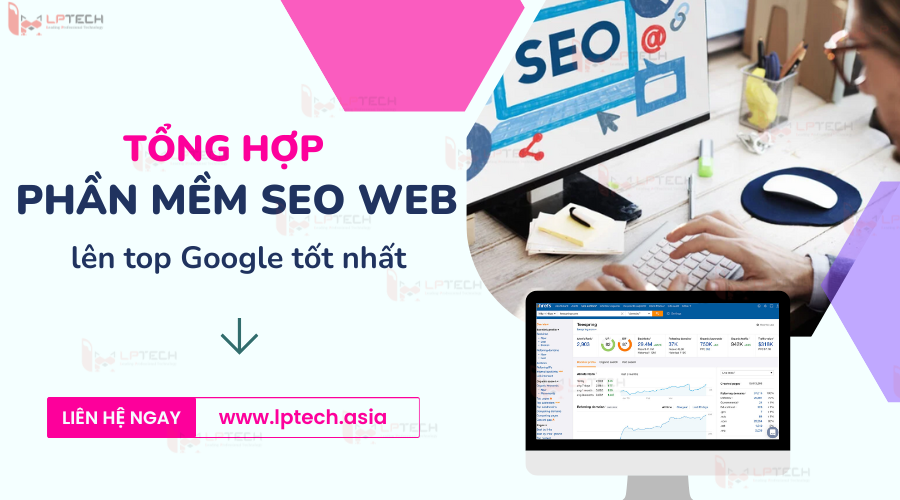 Tổng hợp các phần mềm seo web lên top Google tốt nhất