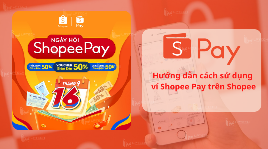Shopee pay là gì? Hướng dẫn cách sử dụng ví Shopee Pay trên Shopee