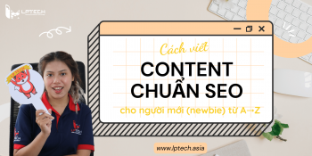 Viết content chuẩn SEO cho người mới bắt đầu từ A-Z
