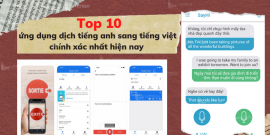 Top 10 ứng dụng dịch tiếng anh sang tiếng việt chính xác nhất hiện nay