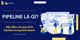 Pipeline là gì? Đặc điểm của quy trình Pipeline trong kinh doanh