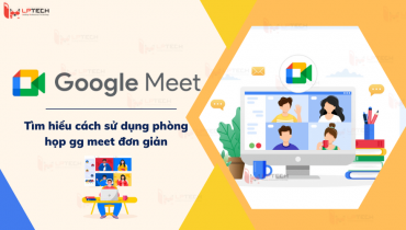 Google Meet là gì? Tìm hiểu cách sử dụng phòng họp gg meet đơn giản