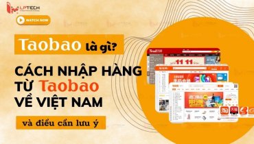 Taobao là gì? Cách nhập hàng từ taobao về việt nam và điều cần lưu ý