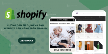 Shopify là gì? Hướng dẫn sử dụng và tạo website bán hàng trên Shopify