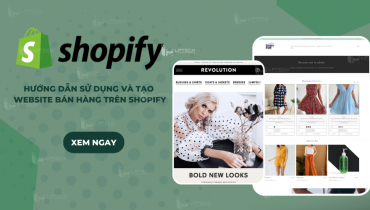Shopify là gì? Hướng dẫn sử dụng và tạo website bán hàng trên Shopify