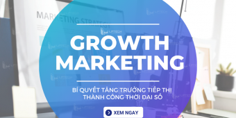 Growth Marketing: Bí quyết tăng trưởng tiếp thị thành công thời đại số