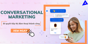 Conversational Marketing là gì? Bí quyết tiếp thị đàm thoại thành công