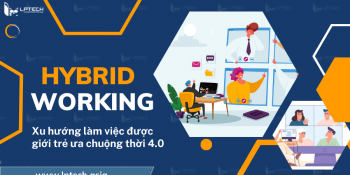 Hybrid working: Xu hướng làm việc được giới trẻ ưa chuộng thời 4.0