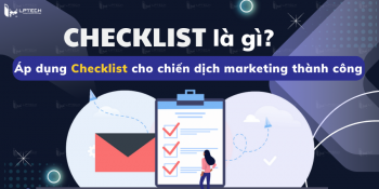 Checklist là gì? Áp dụng Checklist cho chiến dịch marketing thành công