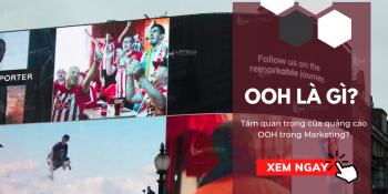 OOH là gì? Vì sao quảng cáo OOH quan trọng trong marketing?