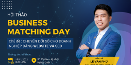 Sự kiện: Business Matching Day - Chủ đề thủ bền công chắc