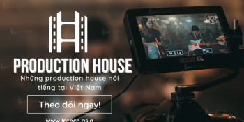 Production house là gì? Những production house nổi tiếng tại Việt Nam