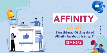 Affinity là gì? Làm thế nào để tăng chỉ số Affinity Facebook hiệu quả