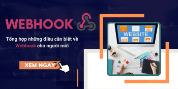 Webhook là gì? Tổng hợp những điều cần biết về Webhook cho người mới