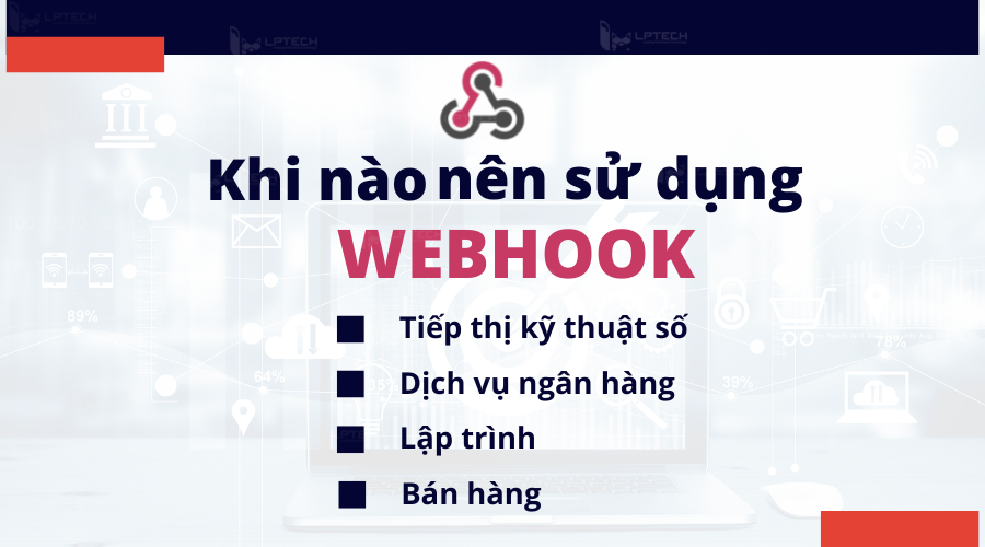 Khi nào nên sử dụng webhook?