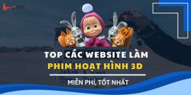 Top các website làm phim hoạt hình 3D miễn phí, tốt nhất 
