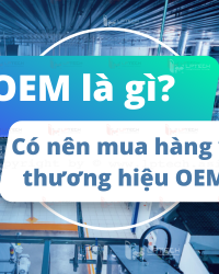 OEM là gì? Có nên mua hàng với thương hiệu OEM?