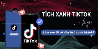 Tích xanh tiktok là gì? Làm sao để có dấu tích xanh tiktok?