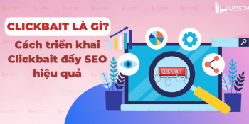 Clickbait là gì? Cách triển khai Clickbait đẩy SEO hiệu quả