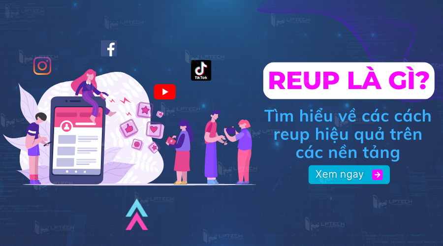 Hướng dẫn chi tiết reup tiktok là gì và các bước để thực hiện thành công