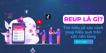 Reup là gì? Tìm hiểu về các cách reup hiệu quả trên các nền tảng