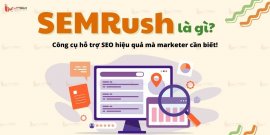 SEMRush là gì? Công cụ hỗ trợ SEO hiệu quả mà marketer cần biết  