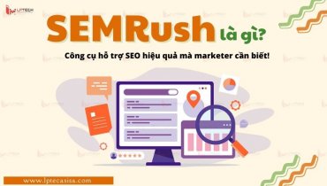 SEMRush là gì? Công cụ hỗ trợ SEO hiệu quả mà marketer cần biết  