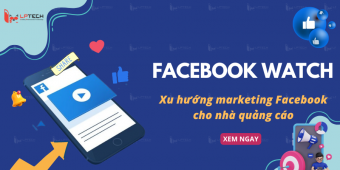 Facebook Watch là gì? Xu hướng marketing Facebook cho nhà quảng cáo 