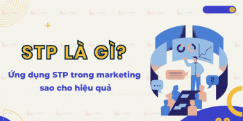 Chiến lược STP là gì? Ứng dụng STP trong marketing sao cho hiệu quả?