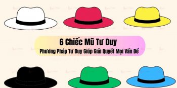 6 Chiếc Mũ Tư Duy - Phương Pháp Tư Duy Giúp Giải Quyết Mọi Vấn Đề