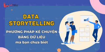 Data storytelling: Phương pháp kể chuyện bằng dữ liệu mà bạn chưa biết